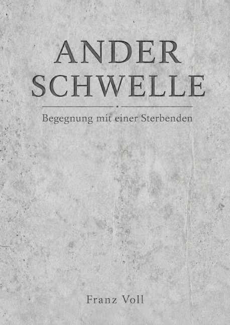 An der Schwelle - Franz - Josef Voll