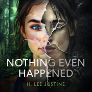 Cover-Bild zum Titel 'Nothing Even Happened' von 'H Lee Justine'