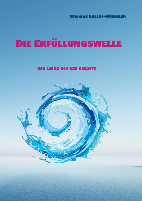 Die Erfüllungswelle - Susanne Ahlers-Wübbeler
