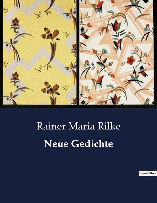 Neue Gedichte - Rainer Maria Rilke