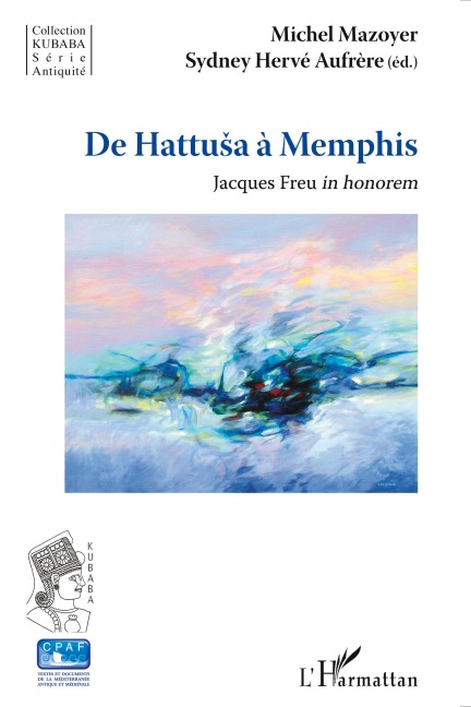 De Hattusa à Memphis - Michel Mazoyer