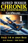 Cover-Bild zum Titel 'Großband 1 - Chronik der Sternenkrieger Folge 1-8 in einem Buch - 1000 Seiten' von 'Alfred Bekker'