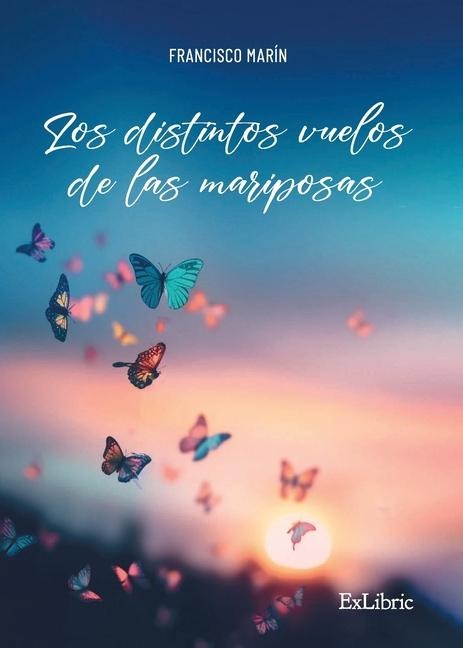 Los distintos vuelos de las mariposas - Francisco Marín