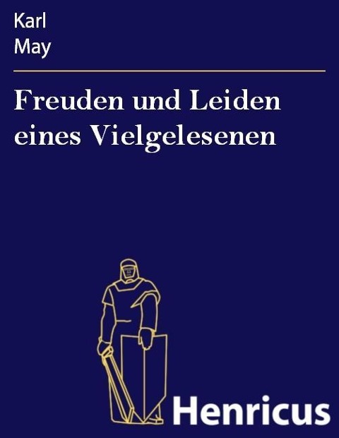 Freuden und Leiden eines Vielgelesenen - Karl May