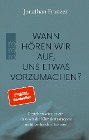  Wann hören wir auf, uns etwas vorzumachen?