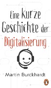 Cover-Bild zum Titel 'Eine kurze Geschichte der Digitalisierung' von 'Martin Burckhardt'