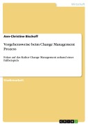 Cover-Bild zum Titel 'Vorgehensweise beim Change Management Prozess' von 'Ann-Christine Bischoff'