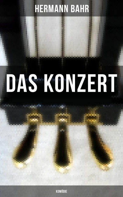 Das Konzert (Komödie) - Hermann Bahr