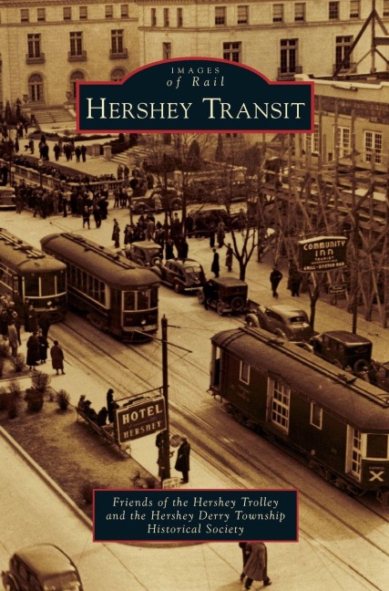 Hershey Transit - Friends Of the Hershey Trolley, The Hershey Derry Township Historical So