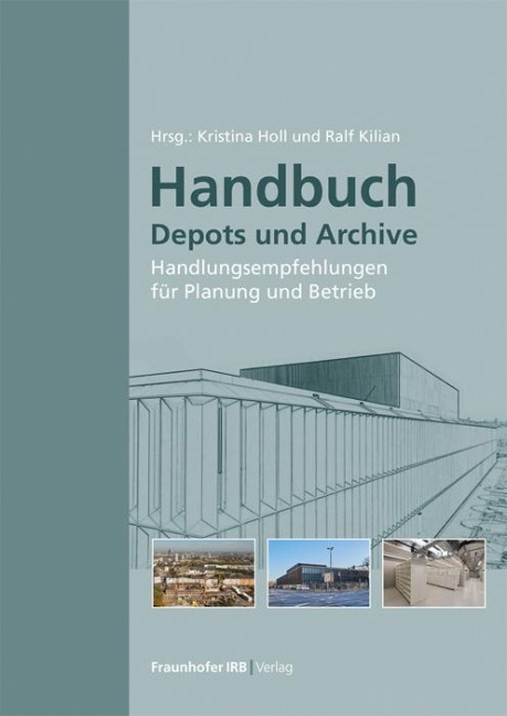 Handbuch Depots und Archive - Kristin Lengsfeld, Sven Steinbach, Lars Klemm, Horst Stopp, Kristina Holl