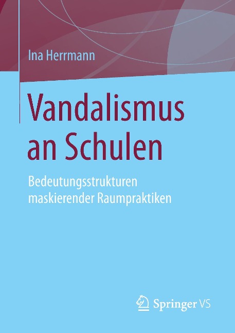 Vandalismus an Schulen - Ina Herrmann
