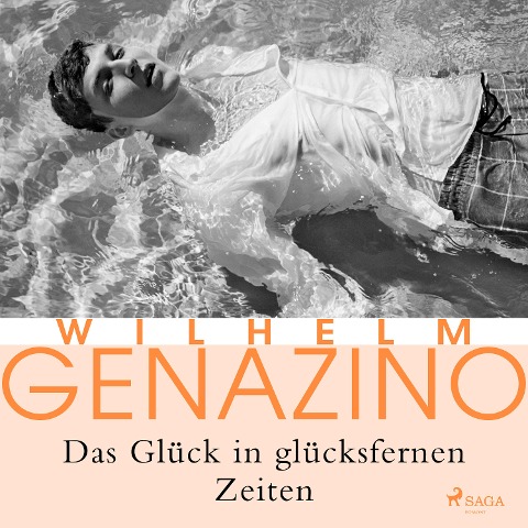 Das Glück in glücksfernen Zeiten - Wilhelm Genazino