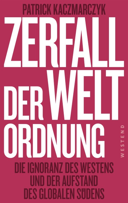 Zerfall der Weltordnung - Patrick Kaczmarczyk