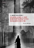 Cover-Bild zum Titel 'FRIESLAND UND DIE WITWEN VON HAGENSMOOR' von 'Christian Dörge'