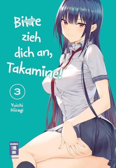 Bitte zieh dich an, Takamine! 03 - Yuichi Hiiragi