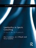 Cover-Bild zum Titel 'Leadership in Sports Coaching' von 'Paul Cummins, Tony Cassidy, Ian O'Boyle'