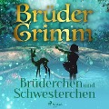 Brüderchen und Schwesterchen - Brüder Grimm