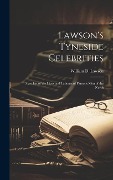 Cover-Bild zum Titel 'Lawson's Tyneside Celebrities: Sketches of the Lives and Labours of Famous Men of the North' von 'William D. Lawson'