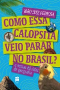 Cover-Bild zum Titel 'Como essa calopsita veio parar no Brasil?' von 'João Luiz Pedrosa'