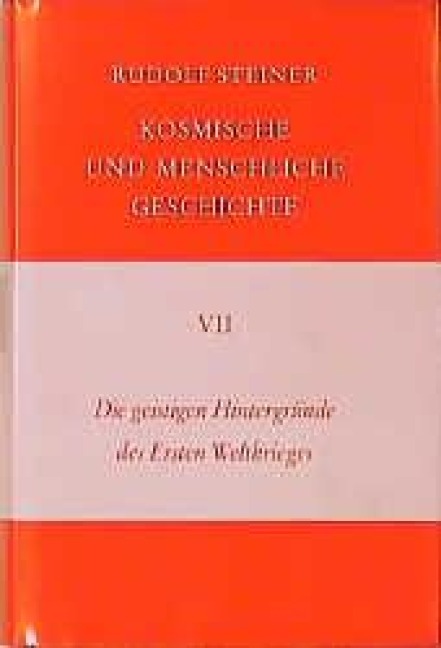 Die geistigen Hintergründe des Ersten Weltkrieges - Rudolf Steiner