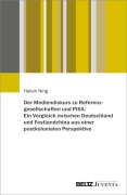 Cover-Bild zum Titel 'Der Mediendiskurs zu Referenzgesellschaften und PISA: Ein Vergleich zwischen Deutschland und Festlandchina aus einer postkolonialen Perspektive' von 'Haiqin Ning'