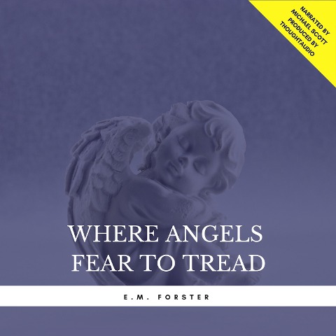 Where Angels Fear to Tread - E. M. Forster