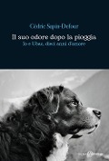 Cover-Bild zum Titel 'Il suo odore dopo la pioggia. Io e Ubac, dieci anni d'amore' von 'Cédric Sapin-Defour'