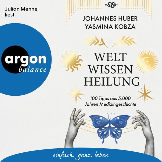 Weltwissen Heilung - Johannes Huber, Yasmina Kobza