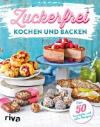 Cover-Bild zum Titel 'Zuckerfrei kochen und backen' von 'Riva Verlag'
