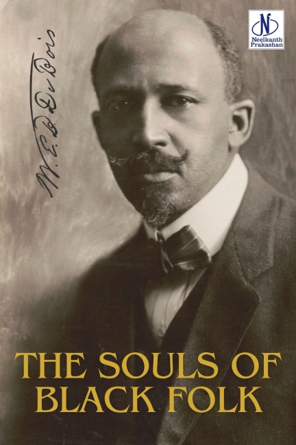 The Souls of Black Folk - W. E. B. Du Bois