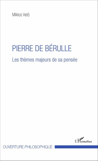 Pierre de Bérulle - Miklos Vetö