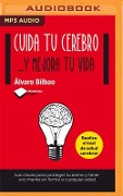 Cuida Tu Cerebro (Latin American) - Álvaro Bilbao