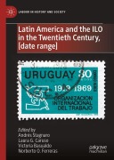 Cover-Bild zum Titel 'Latin America and the ILO in the Twentieth Century' von ''