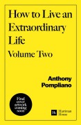 Cover-Bild zum Titel 'How To Live An Extraordinary Life Volume Two' von 'Anthony Pompliano'