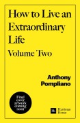 Cover-Bild zum Titel 'How To Live An Extraordinary Life Volume Two' von 'Anthony Pompliano'