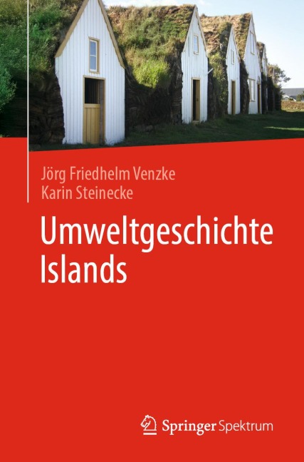 Umweltgeschichte Islands - Jörg Friedhelm Venzke, Karin Steinecke
