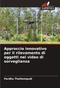 Cover-Bild zum Titel 'Approccio innovativo per il rilevamento di oggetti nei video di sorveglianza' von 'Pardhu Thottempudi'
