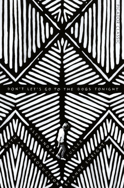 Don't Let's Go to the Dogs Tonight - Alexandra Fuller