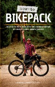 Cover-Bild zum Titel 'How-to Bikepack' von 'Dennis Wittmann'