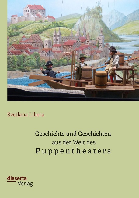 Geschichte und Geschichten aus der Welt des Puppentheaters - Svetlana Libera