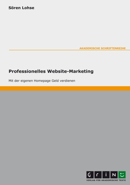 Internet-Marketing. Optimierung der Vermarktung einer Website - Sören Lohse