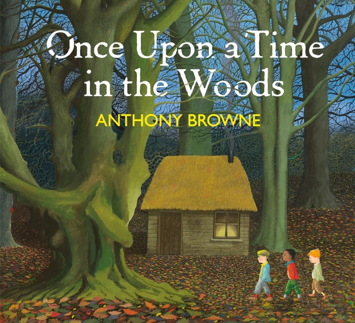 Once Upon a Time in the Woods - Anthony Browne