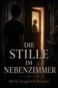 Cover-Bild zum Titel 'Die Stille im Nebenzimmer' von 'Heinz Siegfried Pestner'