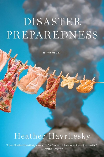 Disaster Preparedness - Heather Havrilesky