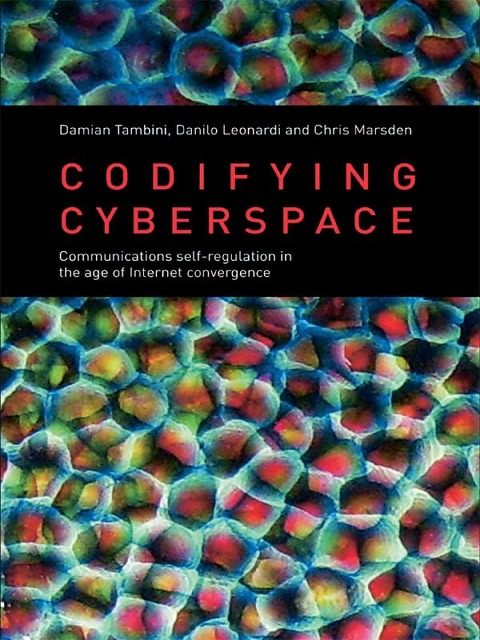 Codifying Cyberspace - Damian Tambini, Chris Marsden, Danilo Leonardi