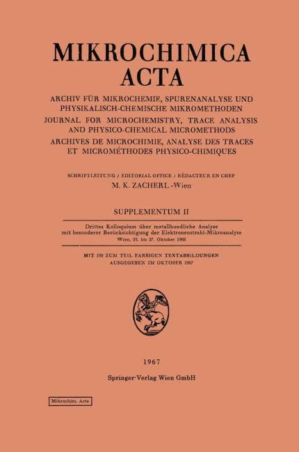 Drittes Kolloquium über metallkundliche Analyse mit besonderer Berücksichtigung der Elektronenstrahl-Mikroanalyse Wien, 25. bis 27. Oktober 1966 - Michael K. Zacherl