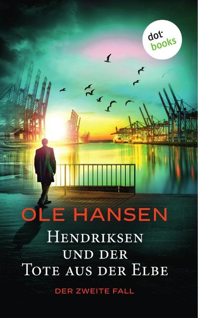Hendriksen und der Tote aus der Elbe: Der zweite Fall - Ole Hansen