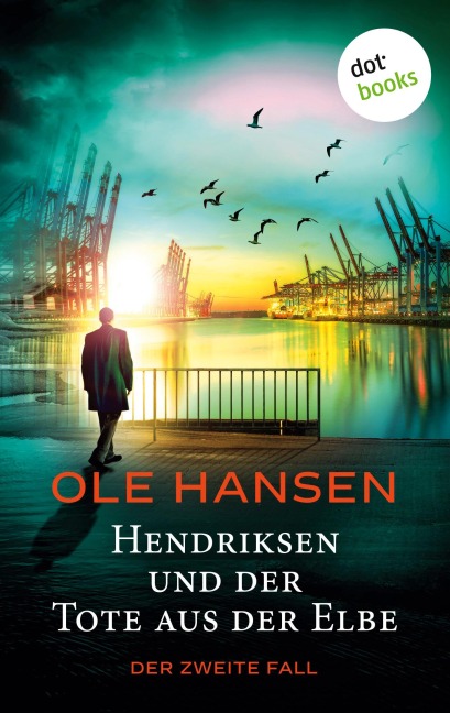 Hendriksen und der Tote aus der Elbe: Der zweite Fall - Ole Hansen