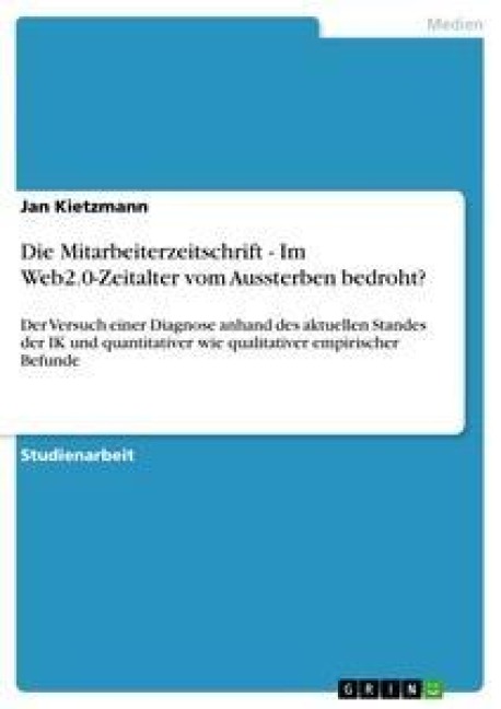 Die Mitarbeiterzeitschrift - Im Web2.0-Zeitalter vom Aussterben bedroht? - Jan Kietzmann