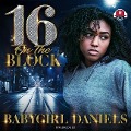 Cover-Bild zum Titel '16 on the Block Lib/E' von 'Babygirl Daniels'